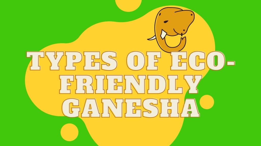types of eco-friendly ganesha