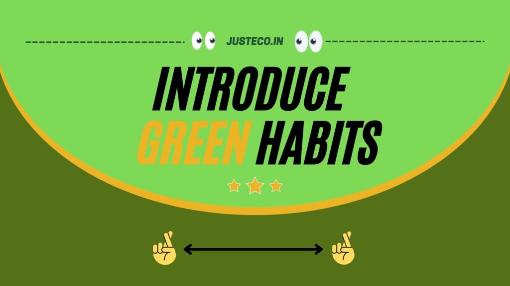 Introduce Green Habits