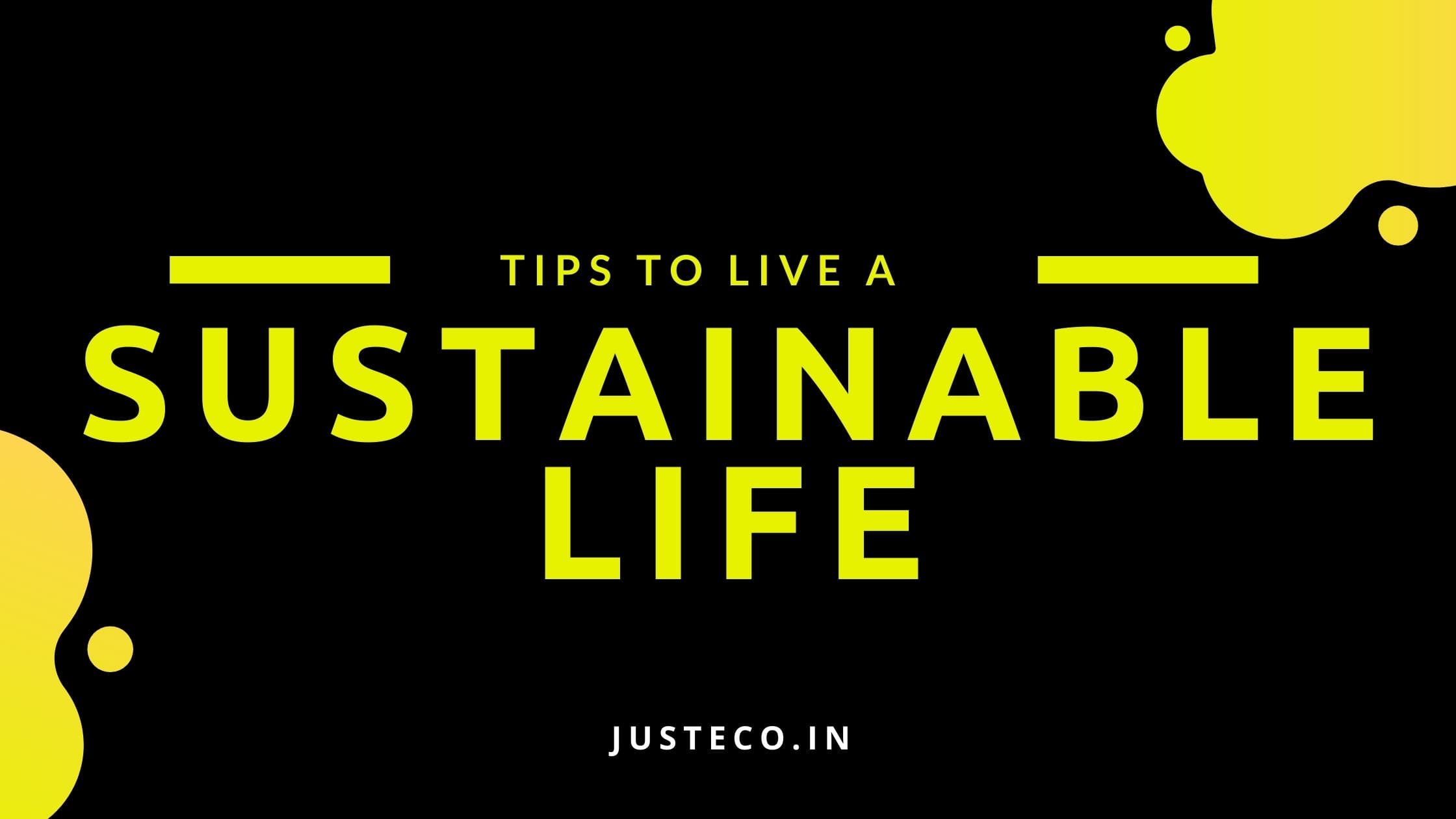 Sustainable Living : 6 Helpful Tips to Live a Sustainable Life