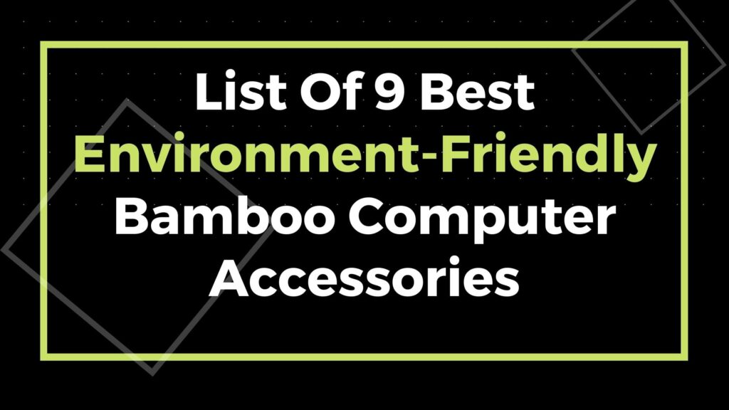 Environment-Friendly Bamboo Computer Accessories