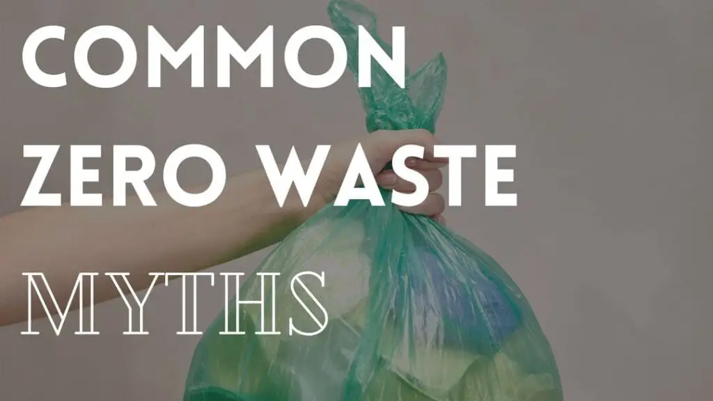 Common zero waste myths