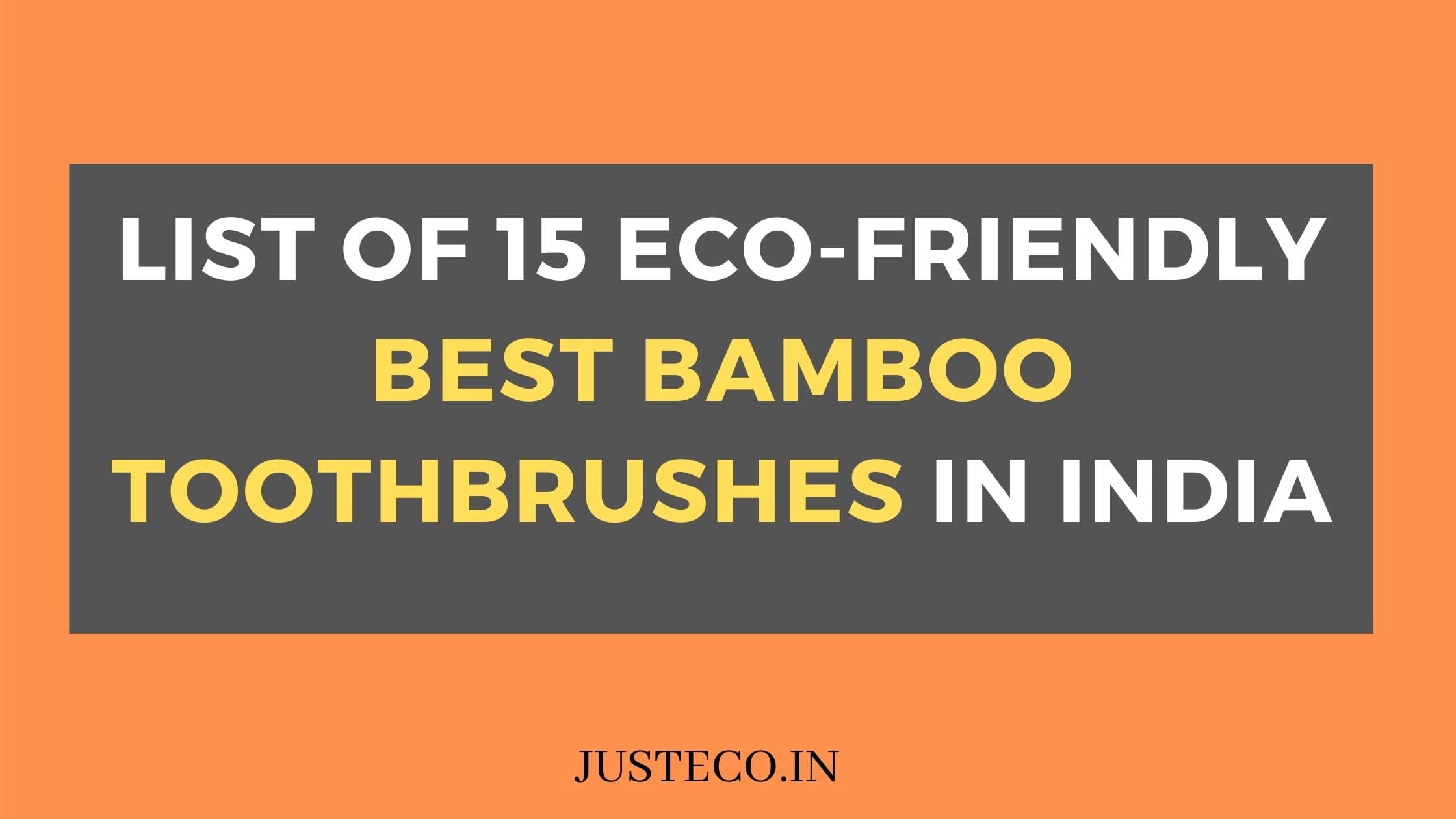 List of 15 Eco-Friendly best bamboo toothbrushes in India