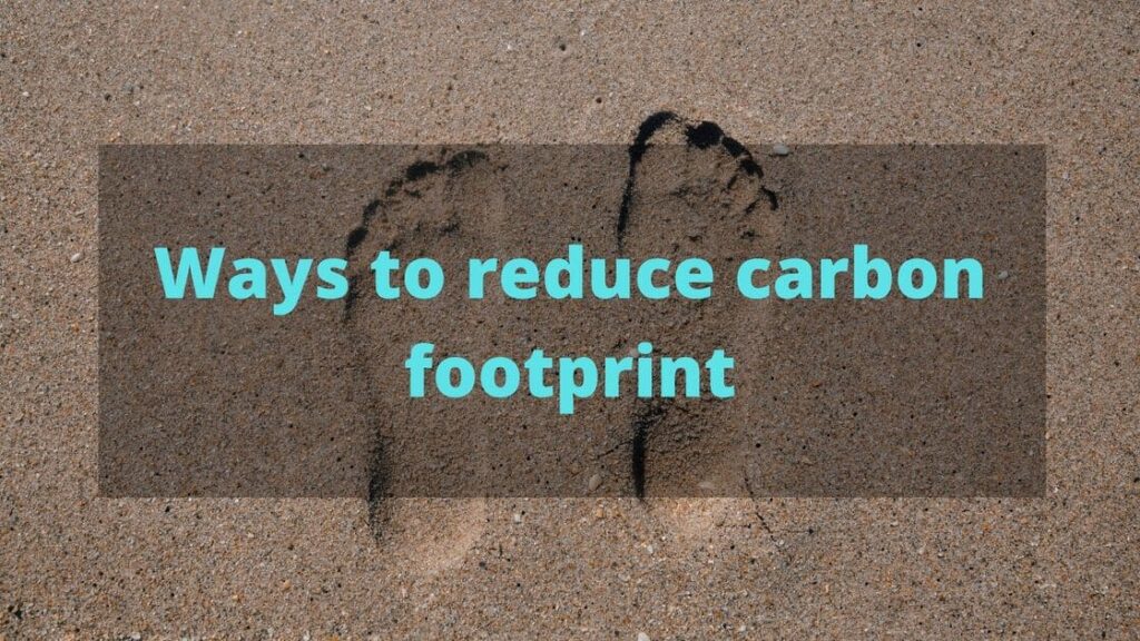 Ways to reduce carbon footprint