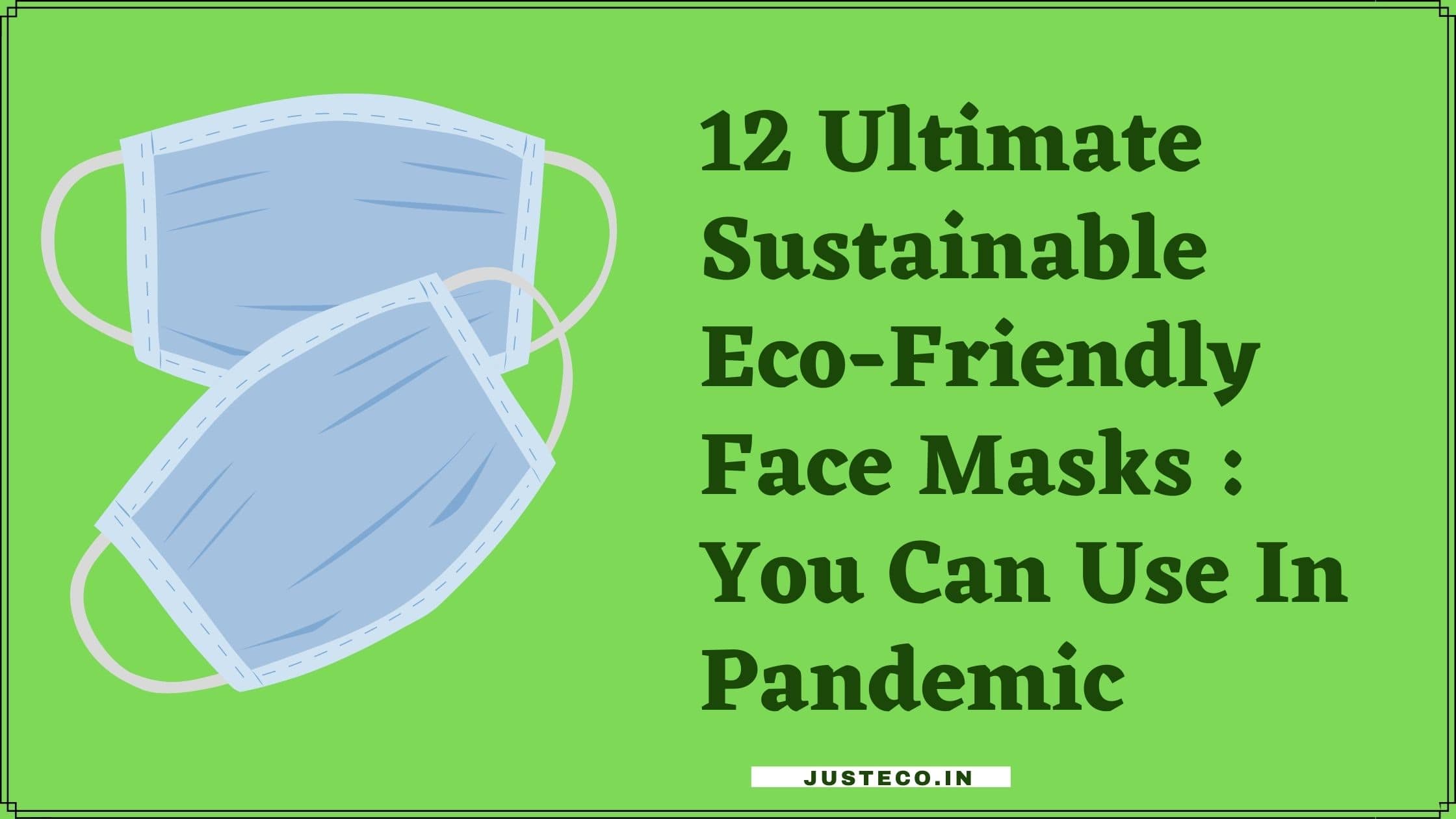 12 Ultimate Sustainable eco-friendly face masks : you could use in pandemic