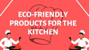 eco-friendly products for the kitchen