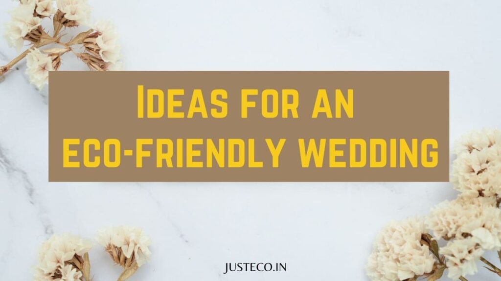 Ideas For An Eco-Friendly Wedding