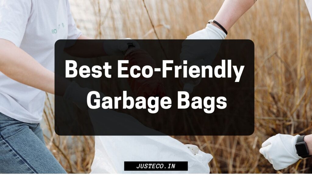 best eco-friendly garbage bags