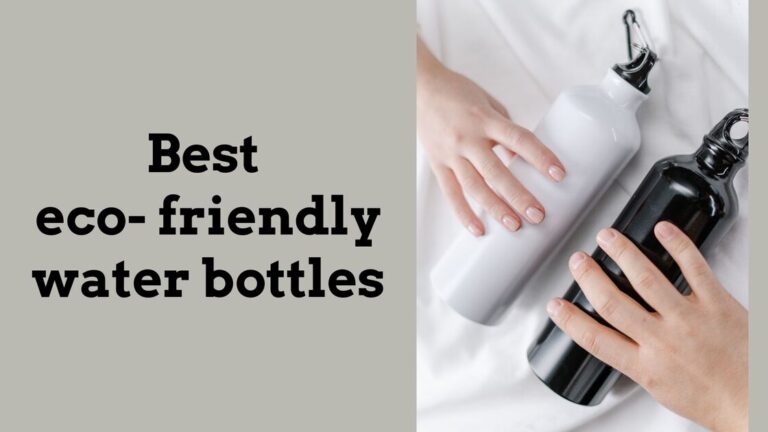 best eco friendly water bottles