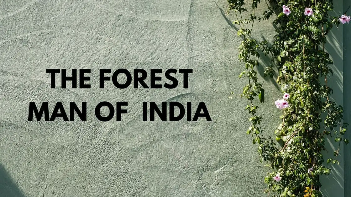 Forest Man of India